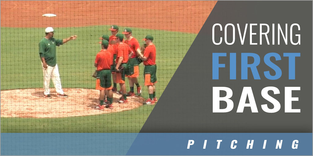 Pitching Covering First Base J.D. Arteaga University of Miami Coaches Insider