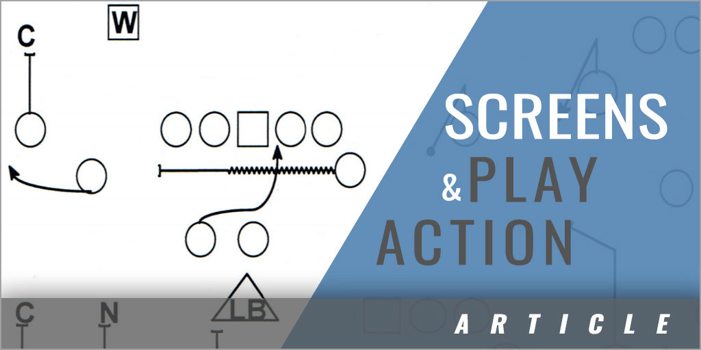 Screens and Play Action Passing Game