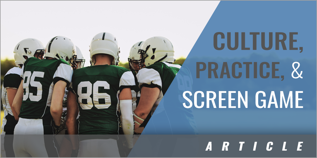 Culture, Practice, and the Screen Game