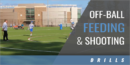 Off-Ball Feeding and Shooting Drills with John Danowski – Duke Univ.