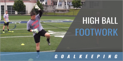 Goalkeeper: High Ball Footwork Drill
