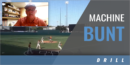 Machine Bunt Drill with David Pierce – Rice Univ.