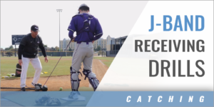 Catcher's J-Band Receiving Drills