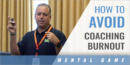 How to Avoid Coaching Burnout with Dr. Lee Dorpfeld – Univ. of South Florida