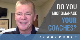 How Not to Micromanage Your Coaches