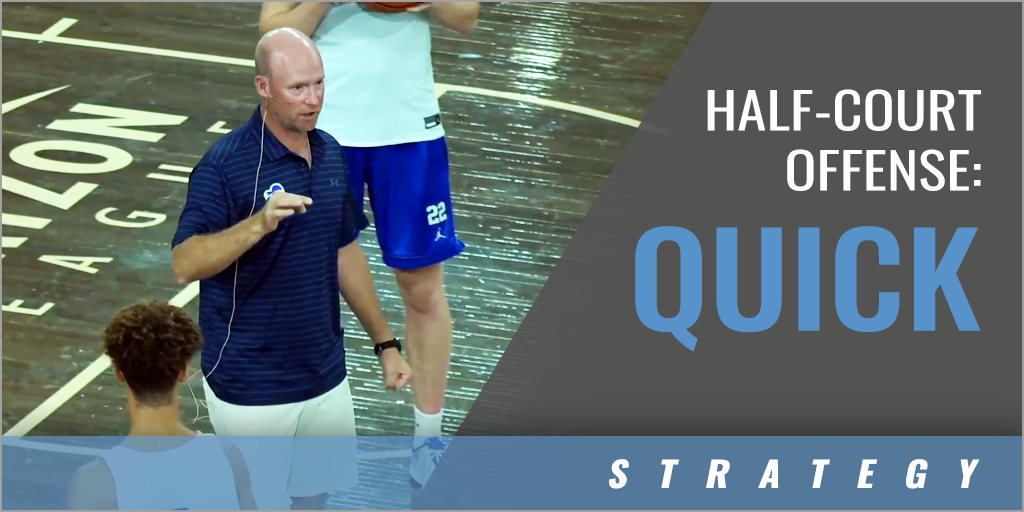 Half-Court Offense: Quick