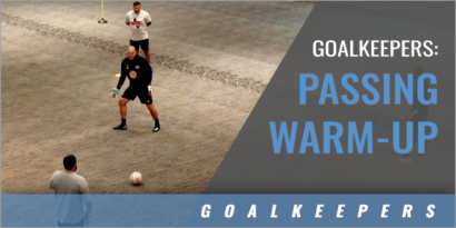 Goalkeepers: Passing Warm-Up