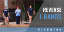 Pitching: Reverse J-Bands Drill with Paige Cassady – North Carolina State Univ.