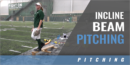 Incline Beam Pitching with Sahvanna Jaquish – Colorado State Univ.