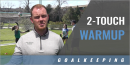 Goalkeeper: 2-Touch Warmup Progression with Seb Furness – Louisiana State Univ.