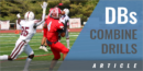 Defensive Backs Specific Combine Drills