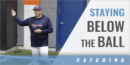 Catching: Staying Below the Ball Drills with Tyler Johnson – McLennan Community College