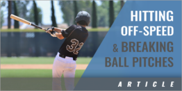 The Keys to Hitting Off-Speed and Breaking Ball Pitches