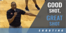 Good Shot, Great Shot Drill with Rodney Terry – Univ. of Texas