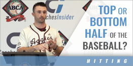 Hitting: Teaching Top or Bottom Half of the Baseball