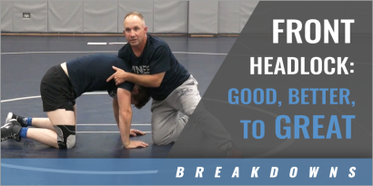 Front Headlock: Good to Better to Great