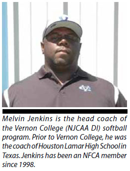 Melin Jenkins - head coach of vernon College Softball Program. Prior to Vernon College, he was the coach of Houston Lamar High School in Texas. Jenkins has been an NA=FCA member since 1998