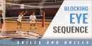 1-on-1 Blocking Eye Sequence Drill with Julie Jenkins – Trinity Univ.