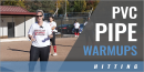Hitting Warmups Using PVC Pipe with Nicole Degenhardt – Montclair State Univ.