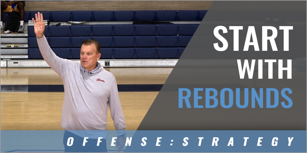 Everything Starts With Rebounding - Brad Underwood - University of Illinois