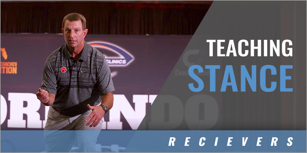 WRs: Teaching Stance with Dabo Swinney - Clemson University